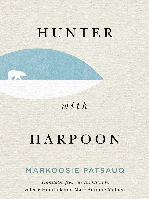 Title details for Hunter with Harpoon by Markoosie Patsauq - Available